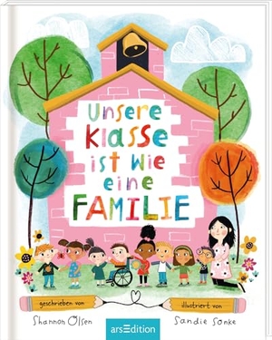 Olsen, Shannon. Unsere Klasse ist wie eine Familie. Ars Edition GmbH, 2024.