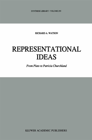 Watson, R. A.. Representational Ideas - From Plato to Patricia Churchland. Springer Netherlands, 1995.