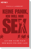 Keine Panik, ich will nur Sex