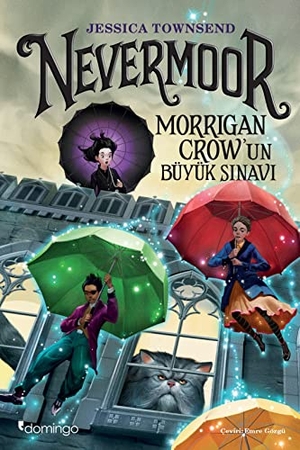 Townsend, Jessica. Nevermoor - Morrigan Crowun Büyük Sinavi. Domingo Yayinevi, 2019.