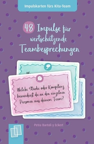 Bartoli Y Eckert, Petra. 48 Impulse für wertschätzende Teambesprechungen - Für Kita, Krippe und Tagespflege. Verlag an der Ruhr GmbH, 2023.