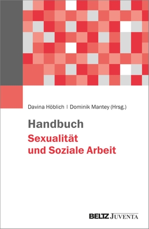 Höblich, Davina / Dominik Mantey (Hrsg.). Handbuch Sexualität und Soziale Arbeit. Juventa Verlag GmbH, 2023.