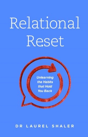 Shaler, Laurel. Relational Reset - Unlearning the Habits That Hold You Back. Moody Publishers, 2019.