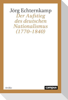 Der Aufstieg des deutschen Nationalismus (1770-1840)