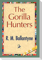 The Gorilla Hunters