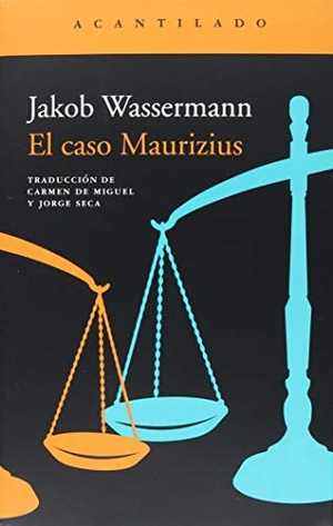 Wassermann, Jakob. El caso Maurizius. Acantilado, 2018.