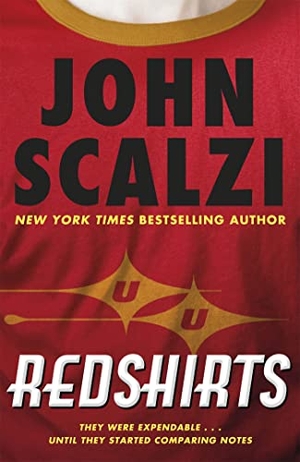 Scalzi, John. Redshirts - The laugh out loud meta sci fi adventure. Yen Press, 2013.