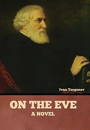 Turgenev, Ivan. On the Eve. Bibliotech Press, 2022.