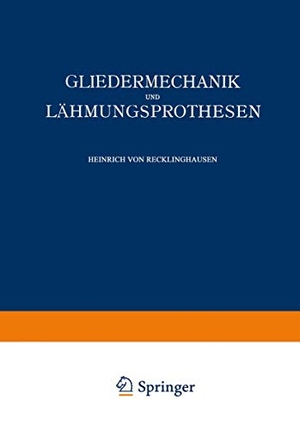 Recklinghausen, Heinrich von. Gliedermechanik und Lähmungsprothesen. Springer Berlin Heidelberg, 1920.