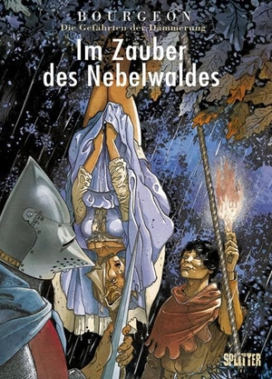 Bourgeon, François. Die Gefährten der Dämmerung 01. Im Zauber des Nebelwaldes. Splitter Verlag, 2010.