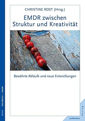 Rost, Christine. EMDR zwischen Struktur und Kreativität - Bewährte Abläufe und neue Entwicklungen. Junfermann Verlag, 2016.
