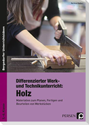 Differenzierter Werk- und Technikunterricht: Holz