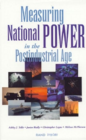 Tellis, Ashley J / Bially, Janice et al. Measuring National Power in the Post-Industrial Age. RAND Corporation, 2000.