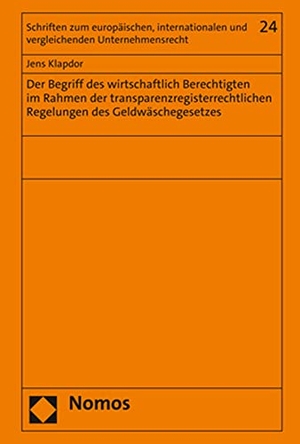Klapdor, Jens. Der Begriff des wirtschaftlich Berechtigten im Rahmen der transparenzregisterrechtlichen Regelungen des Geldwäschegesetzes. Nomos Verlags GmbH, 2021.