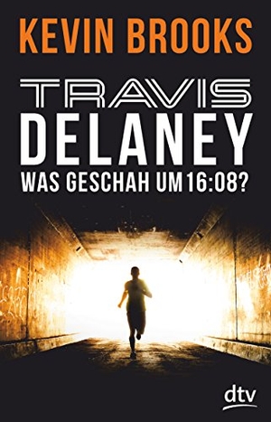 Brooks, Kevin. Travis Delaney - Was geschah um 16:08?. dtv Verlagsgesellschaft, 2016.