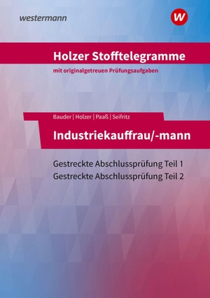 Seifritz, Christian / Paaß, Thomas et al. Holzer Stofftelegramme Baden-Württemberg - Industriekauffrau/-mann - Gestreckte Abschlussprüfung Teil 1 und Teil 2 Aufgabenband. Westermann Berufl.Bildung, 2026.