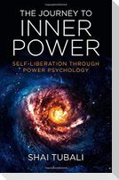 The Journey to Inner Power: Self-Liberation Through Power Psychology