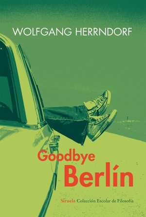 Castro Flórez, Fernando / Herrndorf, Wolfgang et al. Goodbye Berlín. Siruela, 2014.