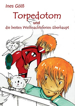 Gölß, Ines. Torpedotom und die besten Weihnachtsferien überhaupt. Books on Demand, 2018.