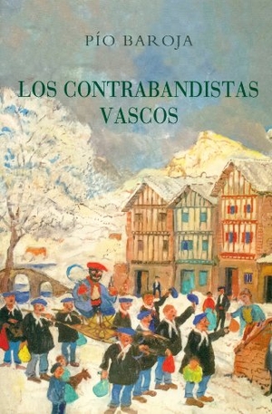 Baroja, Pío. Los contrabandistas vascos. Caro Raggio Editor S.L., 2012.