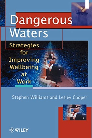 Williams, Stephen / Lesley Cooper. Dangerous Waters - Strategies for Improving Wellbeing at Work. Wiley, 1999.