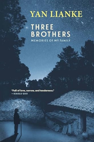 Lianke, Yan. Three Brothers - Memories of My Family. Grove Atlantic, 2021.