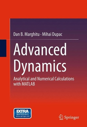 Dupac, Mihai / Dan B. Marghitu. Advanced  Dynamics - Analytical and Numerical Calculations with MATLAB. Springer New York, 2012.