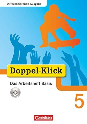Adam, Grit / Deters, Ulrich et al. Doppel-Klick - Differenzierende Ausgabe. 5. Schuljahr. Das Arbeitsheft Basis - Arbeitsheft. Cornelsen Verlag GmbH, 2010.
