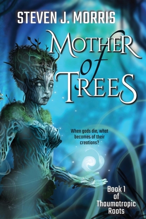 Morris, Steven J. Mother of Trees. Steven J. Morris, 2024.