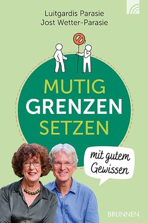 Parasie, Luitgardis / Jost Wetter-Parasie. MUTIG GRENZEN SETZEN  mit gutem Gewissen - Button:  inkl. Kapitel  Hoffnung nach verletzten Grenzen. Brunnen-Verlag GmbH, 2022.