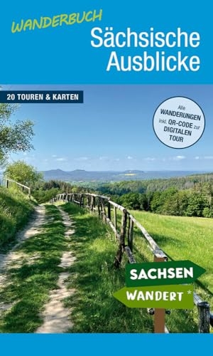 Ludewig, Jörg / Silke Rödel. Wanderbuch Sächsische Ausblicke - 20 Touren und Karten. DDV Sachsen GmbH, 2024.