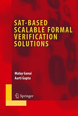 Gupta, Aarti / Malay Ganai. SAT-Based Scalable Formal Verification Solutions. Springer US, 2010.