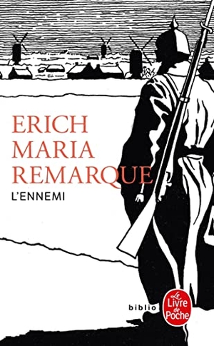 Remarque, Erich Maria. L'Ennemi. LIVRE DE POCHE, 2013.
