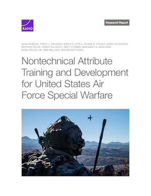 Robson, Sean / Okuda-Lim, Zhan et al. Nontechnical Attribute Training and Development for United States Air Force Special Warfare. RAND Corporation, 2025.