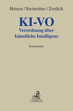 Heinze, Christian A. / Björn Steinrötter et al (Hrsg.). KI-VO - Verordnung über künstliche Intelligenz. Kommentar. C.H. Beck, 2026.