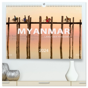 Weigt, Mario. MYANMAR - Land der Pagoden (hochwertiger Premium Wandkalender 2024 DIN A2 quer), Kunstdruck in Hochglanz - Bagan, Yangon, Mandalay, Inle-See, Ngapali. Calvendo, 2023.
