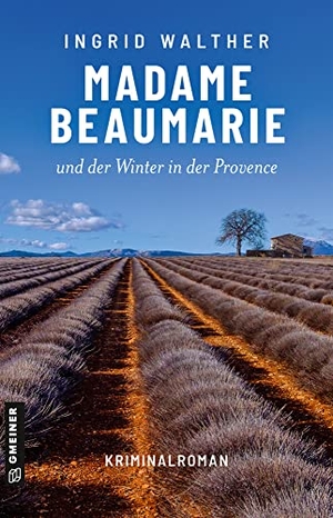 Walther, Ingrid. Madame Beaumarie und der Winter in der Provence - Kriminalroman. Gmeiner Verlag, 2022.