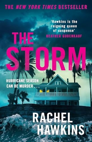 Hawkins, Rachel. The Storm - The intoxicating new thriller from the New York Times bestselling author of The Heiress. Headline Publishing Group, 2026.