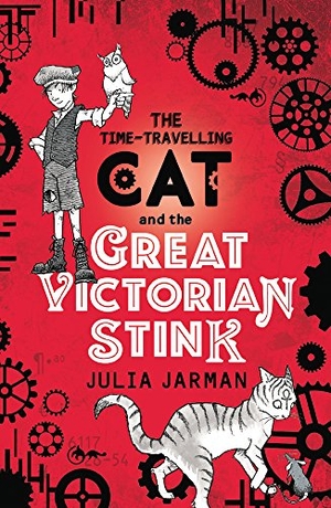 Jarman, Julia. Time-Travelling Cat and the Great Victorian Stink. Andersen Press, 2018.