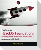Beginning ReactJS Foundations Building User Interfaces with ReactJS