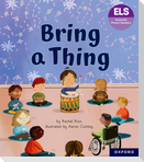 Essential Letters and Sounds: Essential Phonic Readers: Oxford Reading Level 6: Bring a Thing