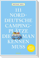 111 norddeutsche Campingplätze, die man kennen muss