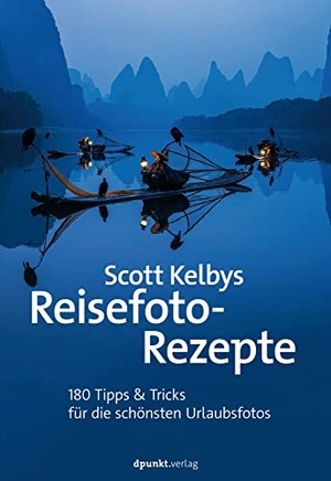 Kelby, Scott. Scott Kelbys Reisefoto-Rezepte - 180 Tipps & Tricks für die schönsten Urlaubsfotos. dpunkt.Verlag, 2022.