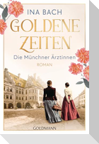 Goldene Zeiten. Die Münchner Ärztinnen
