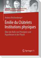 Émilie du Châtelets Institutions physiques