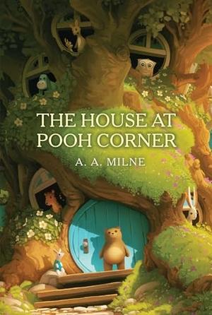 Milne, A. A.. The House at Pooh Corner. Simon & Schuster, 2024.