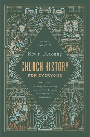 Deyoung, Kevin. Church History for Everyone - The Story of Christianity from the Fall of Jerusalem to the Dawn of the Reformation (Volume 1). Crossway, 2026.