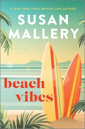 Mallery, Susan. Beach Vibes - The Perfect Beach Read about Found Family, Secrets and Betrayal. Harlequin, 2025.