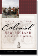 Researching Your Colonial New England Ancestors