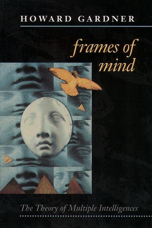 Gardner, Howard. Frames of Mind. HarperCollins, 1993.